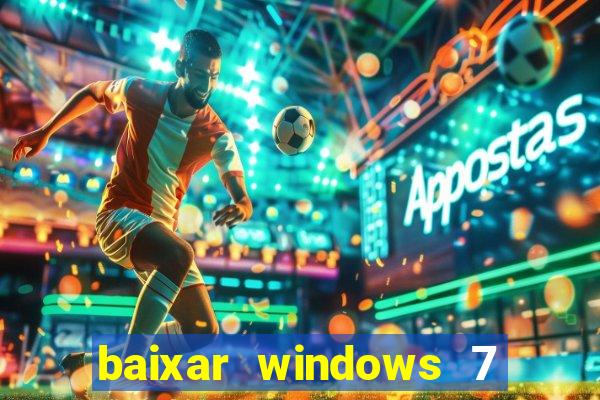 baixar windows 7 ultimate 64 bits com todos os drivers